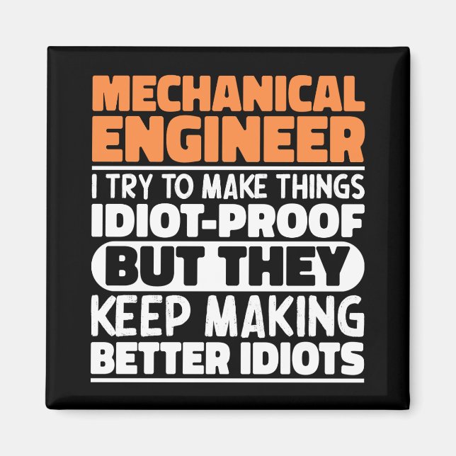 Mechanical Engineer I Try To Make Things Funny  Magnet (Front)