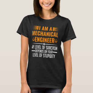Mechanical Engineer Level Of Sarcasm Mechanical En T-Shirt