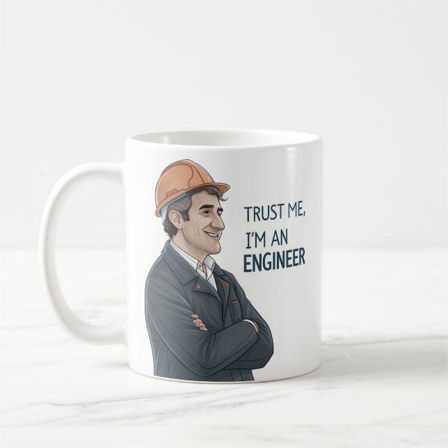 Mechanical Engineer Trust Me, I'm an Engineer Coffee Mug (Left)