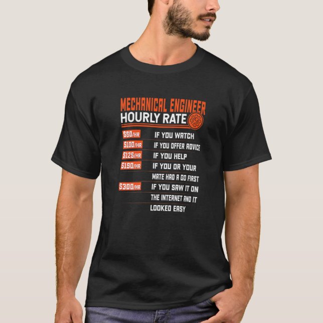 Mechanical Engineering Hourly Rate  Mechanical Eng T-Shirt (Front)