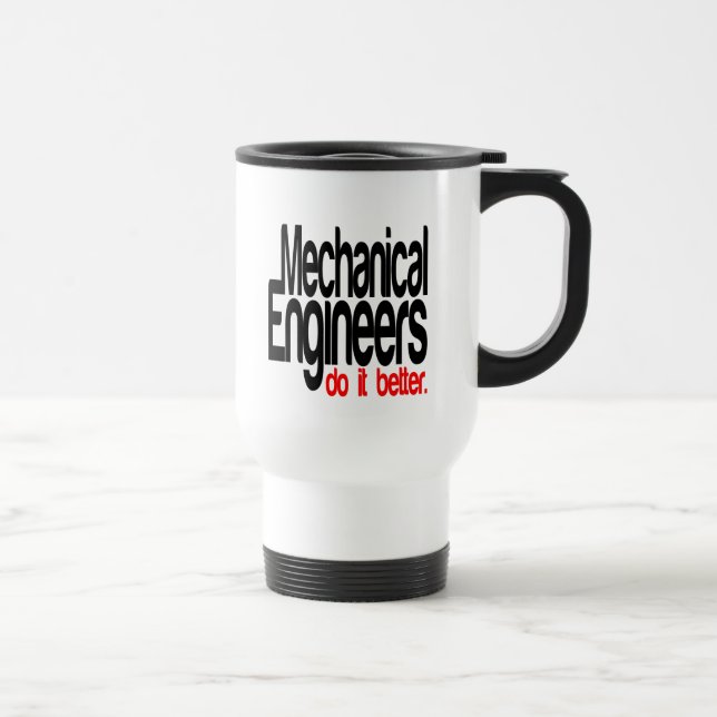 Mechanical Engineers Do It Better Joke Mug (Right)