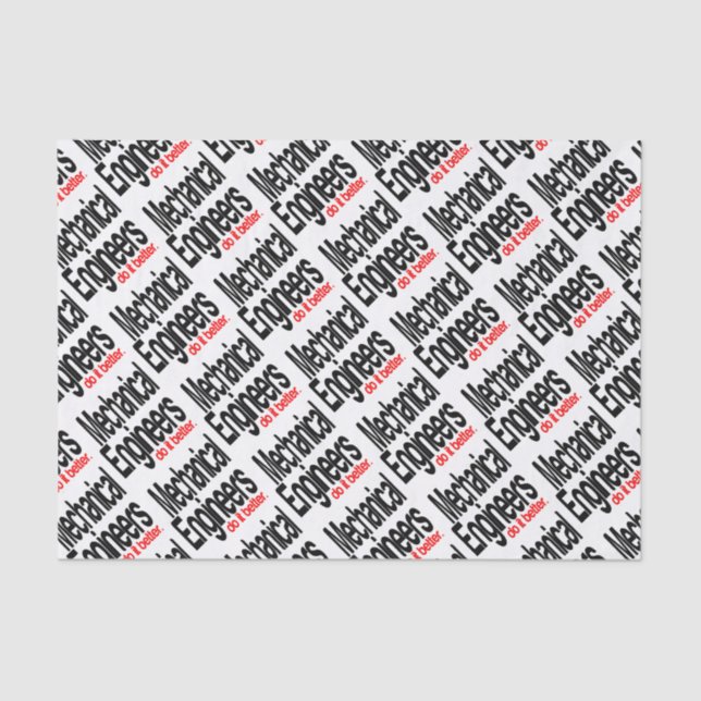 Mechanical Engineers Do It Better Tissue Paper (Front)