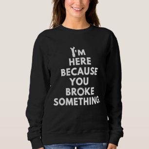 Mechanics Sayings Engineer Meme Automotive Technic Sweatshirt