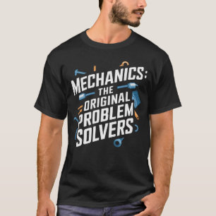 Mechanics: The Original Problem Solvers T-Shirt