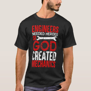 Mechanics Vintage Engineers Need Heroes Mechanics T-Shirt