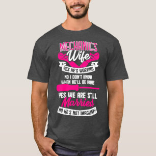 Mechanics Wife Married Couple Gift  T-Shirt