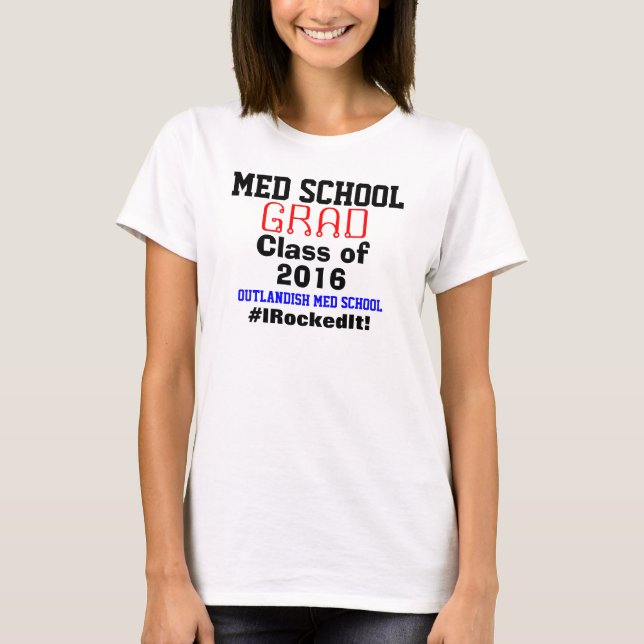 Med School Graduation School Name T-Shirt (Front)