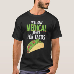 Med Student Medical Advice Tacos Psychologist 1 T-Shirt