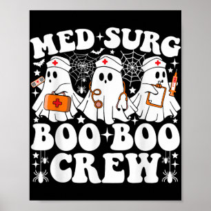 Med Surg Boo Boo Crew Nurse Funny Ghost Halloween Poster