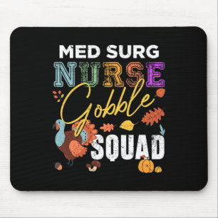 Med Surg Nurse Gobble Squad Thanksgiving Fall Mouse Mat