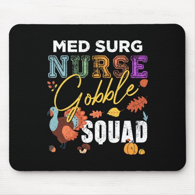 Med Surg Nurse Gobble Squad Thanksgiving Fall  Mouse Mat (Front)