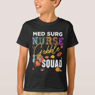 Med Surg Nurse Gobble Squad Thanksgiving Fall  T-Shirt