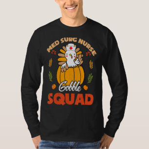 Med Surg Nurse Gobble Squad Turkey RN Thanksgiving T-Shirt
