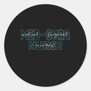 Med Surg Nurse Medical Surgical Nursing Nurses Wee Classic Round Sticker