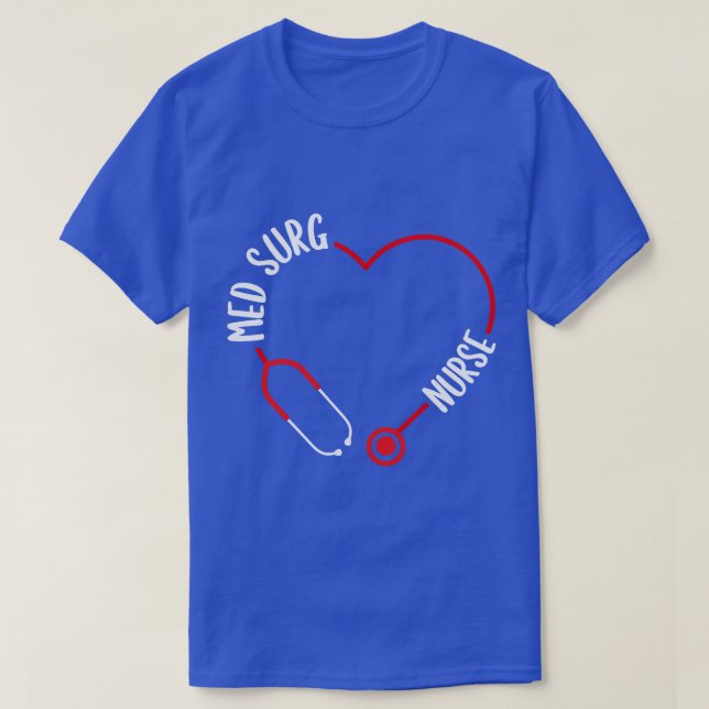Med Surg Nurse Stethoscope Med Surg Nursing Essent T-Shirt (Design Front)