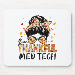 Med Tech One Thankful Messy Bun Thanksgiving Fall Mouse Mat