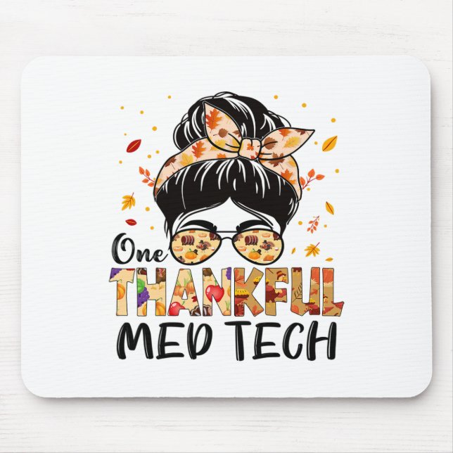 Med Tech One Thankful Messy Bun Thanksgiving Fall  Mouse Mat (Front)