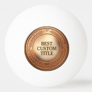 Medal Custom 3D Realistic Editable Foil Bronze Ping Pong Ball