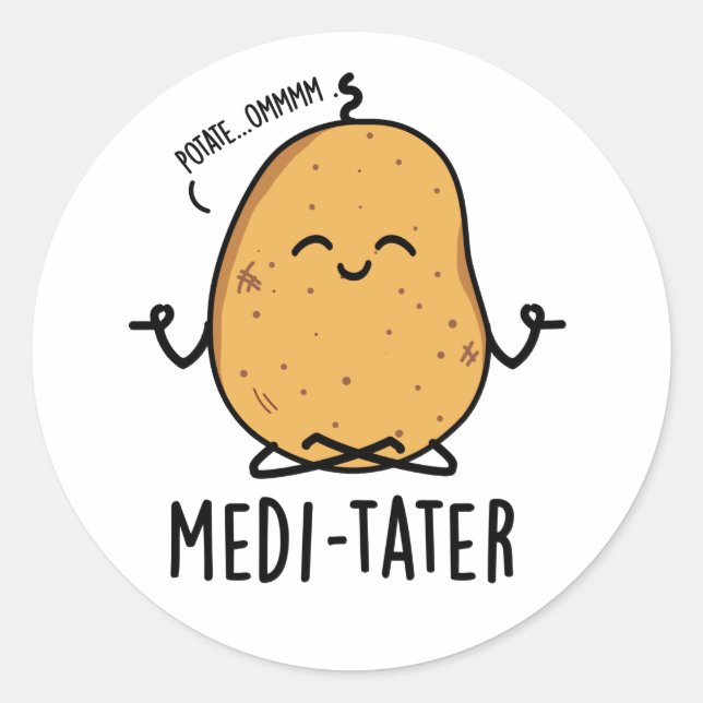 Medi-tater Funny Meditating Potato Pun  Classic Round Sticker (Front)