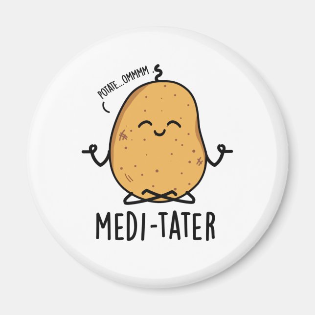 Medi-tater Funny Meditating Potato Pun  Magnet (Front)