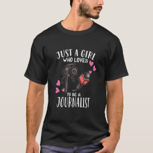 Media Press Just A Girl Who Loves To Be A Journali T-Shirt