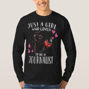 Media Press Just A Girl Who Loves To Be A Journali T-Shirt