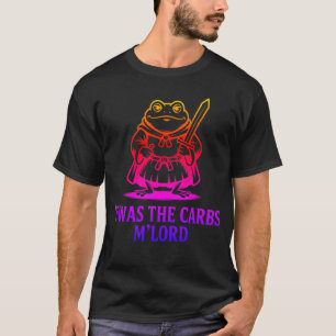 Mediaeval Frog Lover – Twas the Carbs M’Lord Meme T-Shirt