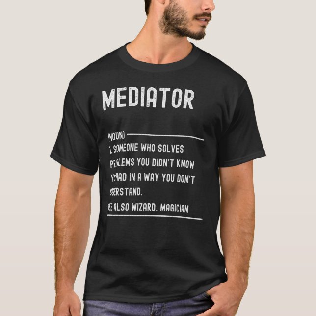 Mediator Definition Shirts Funny Job Title (Front)