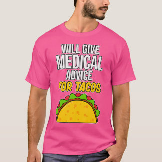 Medical Advice For Tacos Med School Students Docto T-Shirt