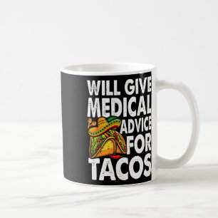 Medical Advice For Tacos Mexican Cinco De Mayo Doc Coffee Mug