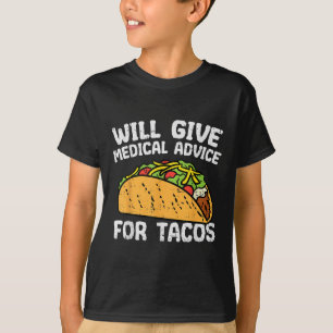 Medical Advice For Tacos Mexican Cinco De Mayo Doc T-Shirt