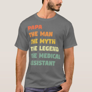 Medical Assistant Funny Gift for him Medical Assis T-Shirt