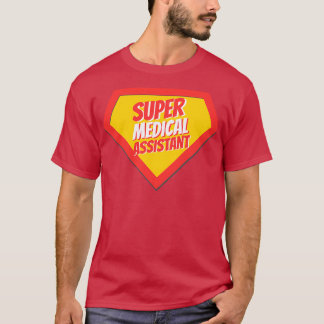 Medical Assistant Gifts Super Medical Assistant T-Shirt