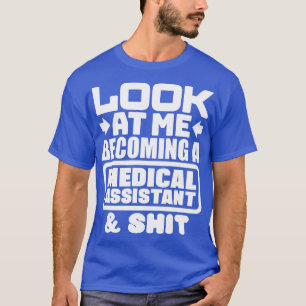 Medical Assistant Graduation 1 T-Shirt