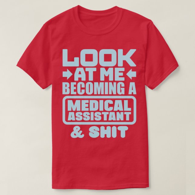 Medical Assistant Graduation 3 T-Shirt (Design Front)