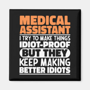Medical Assistant I Try To Make Things Funny Quote Magnet