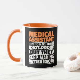 Medical Assistant I Try To Make Things Funny Quote Mug