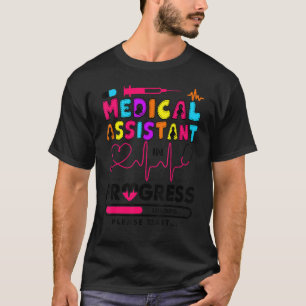 Medical Assistant In Progress Future Nurse Rn Nur T-Shirt