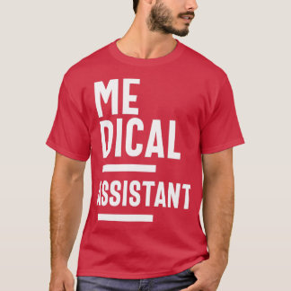 Medical Assistant Job Title Gift T-Shirt