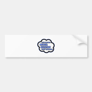Medical Assistant .. Livin' The Dream Bumper Sticker