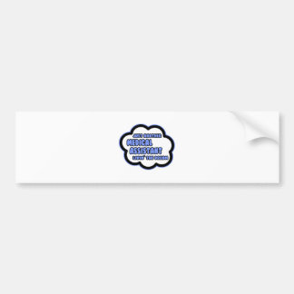 Medical Assistant .. Livin' The Dream Bumper Sticker