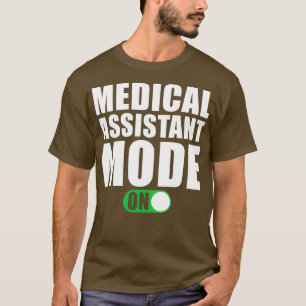 Medical Assistant Mode on T-Shirt