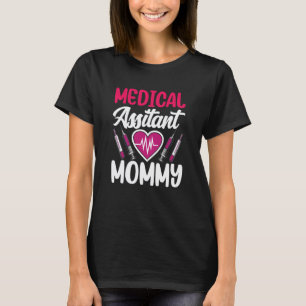 Medical Assistant Mummy Nursing Nurse Assistance J T-Shirt