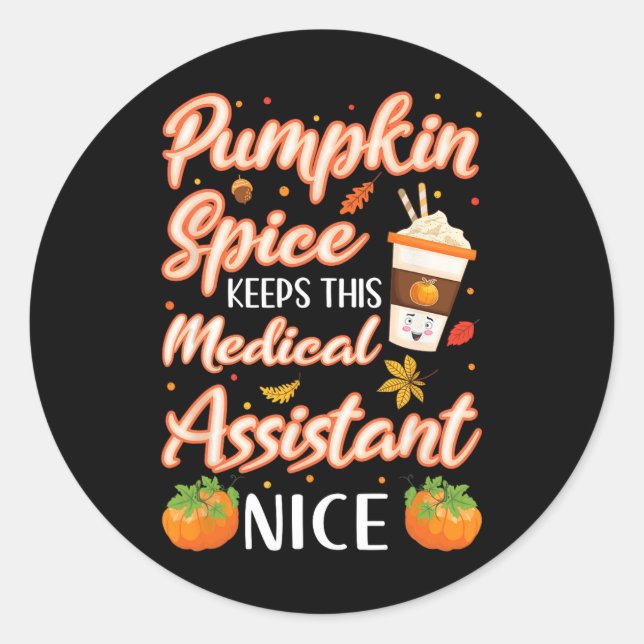 Medical Assistant Pumpkin Spice Latte Autumn Fall  Classic Round Sticker (Front)