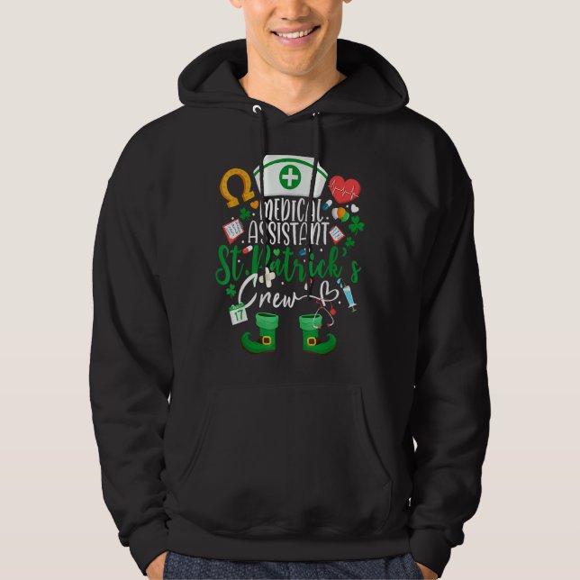 Medical Assistant St Patrick's Day Nurse Crew 1 Hoodie (Front)