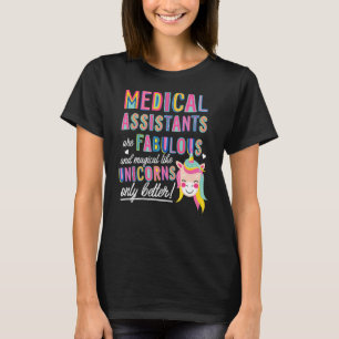 Medical Assistants Are Fabulous Magical Like Unico T-Shirt