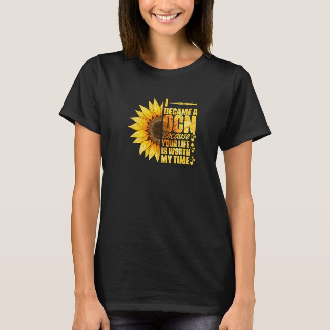 Medical Became A Cns  Sunflower Oncology Certified T-Shirt (Front)