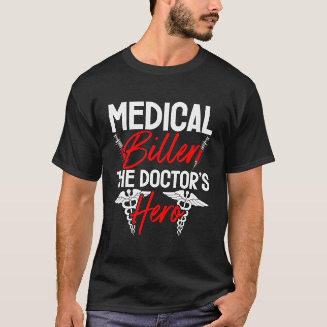 Medical Biller The Doctor'S Hero Hospital Billing  T-Shirt (Front)