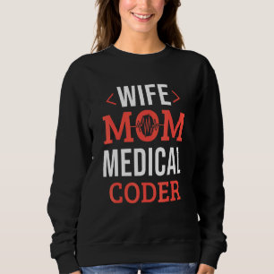 Medical Biller Women Coding Nurse Wife Mom Medical Sweatshirt