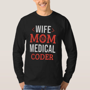 Medical Biller Women Coding Nurse Wife Mum Medical T-Shirt